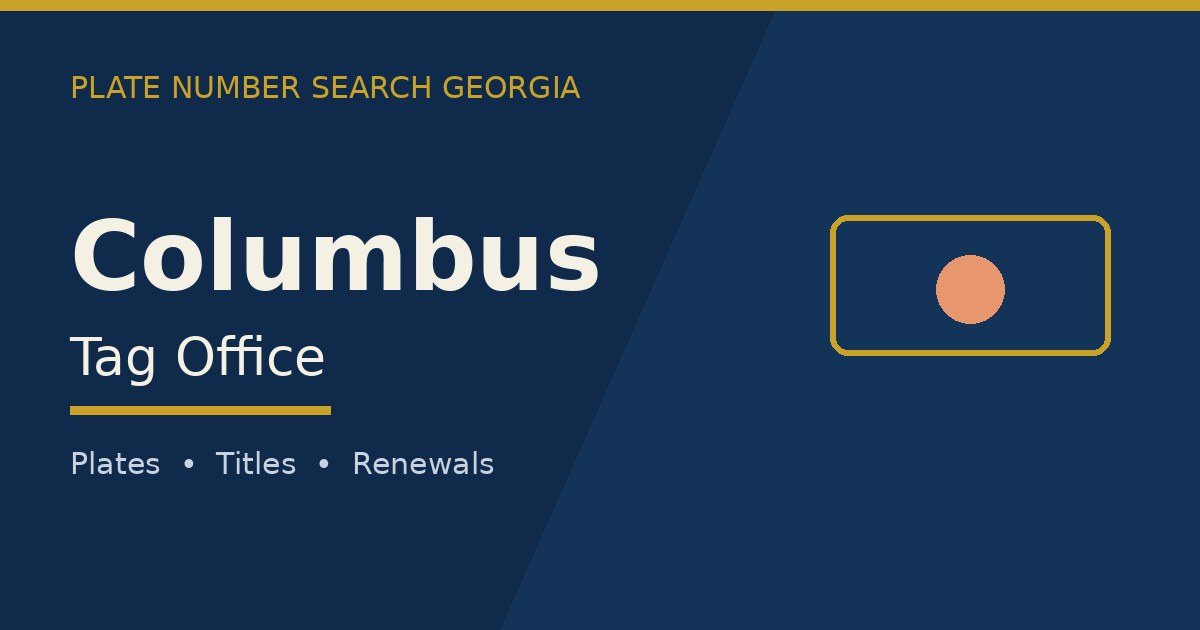 Columbus, Georgia tag office — county tag services, plates and renewals