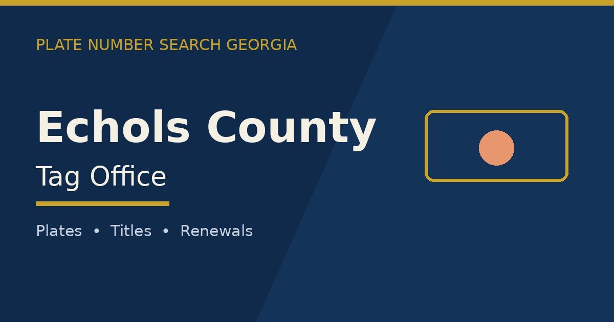 Echols County tag office branded image with county name and Georgia plate motif