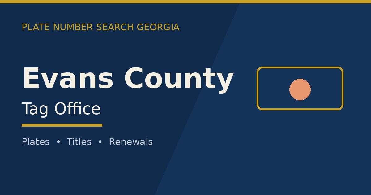 Evans County tag office branded image with county name and Georgia plate motif