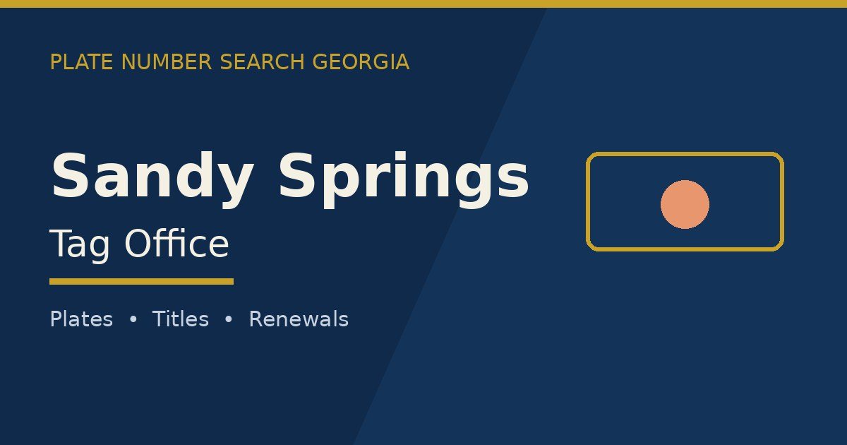 Sandy Springs, Georgia tag office — county tag services, plates and renewals