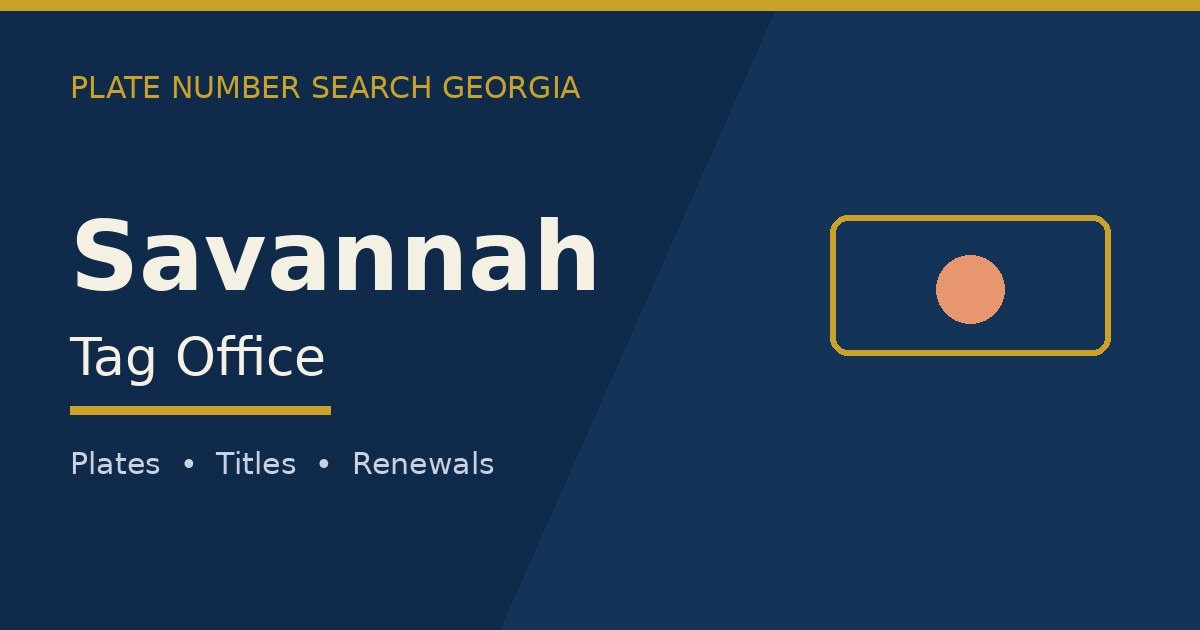 Savannah, Georgia tag office — county tag services, plates and renewals