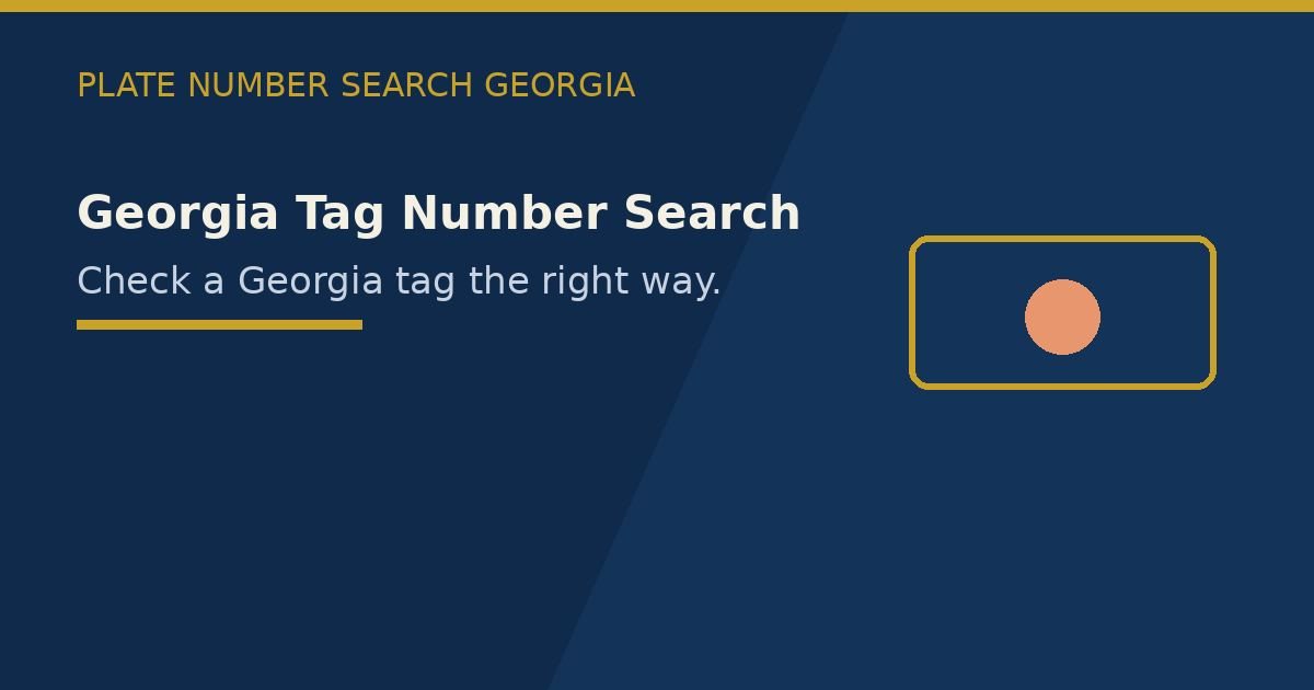 Georgia tag number search. Check a Georgia tag the right way.