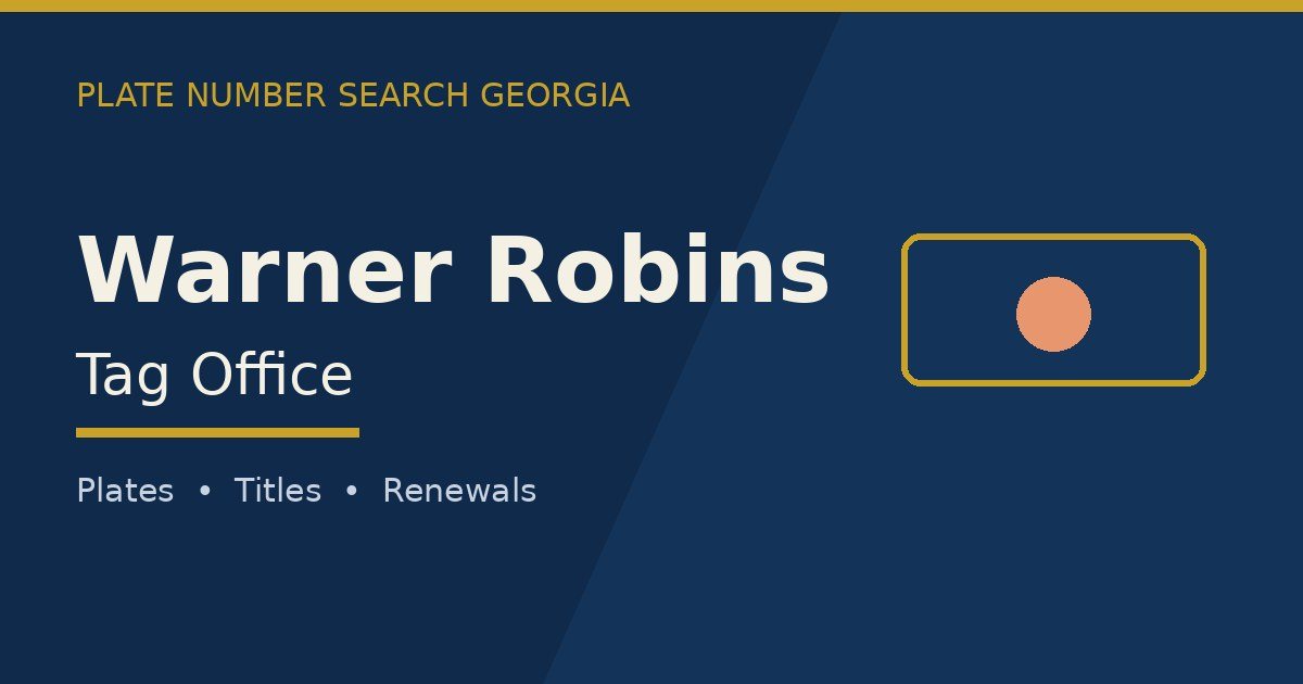 Warner Robins, Georgia tag office — county tag services, plates and renewals